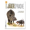 WILD UND HUND Exklusiv Nr. 61: Jägersprache