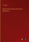 Select American Cases on the Law of Self-Defence