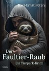 Der Faultier-Raub - Ein Tierpark-Krimi