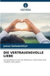 DIE VERTRAUENSVOLLE LIEBE