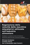 Regolazione della velocità delle macchine miscelatrici utilizzate nell'industria alimentare