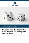 Bücher und Zeitschriften zum Thema Rollenspiele (1980-2000)