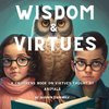 Wisdom & Virtues