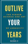 Outlive Your Years