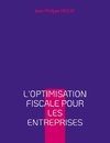 L'optimisation fiscale pour les entreprises