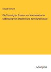 Die Vereinigten Staaten von Nordamerika im Uebergang vom Staatenbund zum Bundesstaat