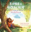 Flora und Wölkchen - Mit Mut fangen die schönsten Geschichten an