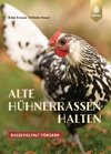 Alte Hühnerrassen halten