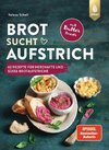 Brot sucht Aufstrich