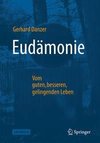 Eudämonie - Vom guten, besseren, gelingenden Leben