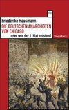 Die deutschen Anarchisten von Chicago oder wie der 1. Mai entstand