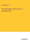 On the Reclamation and Protection of Agricultural Land