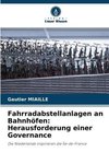 Fahrradabstellanlagen an Bahnhöfen: Herausforderung einer Governance