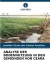 ANALYSE DER BODENNUTZUNG IN DEN GEMEINDEN VON CEARÁ