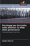 Parcheggi per biciclette nelle stazioni: la sfida della governance