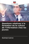 Questions relatives à la formation de la culture de l'information chez les jeunes