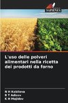 L'uso delle polveri alimentari nella ricetta dei prodotti da forno