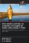 Uno studio sull'età, la crescita e la taglia di Catla catla (Ham.) FISH