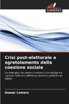 Crisi post-elettorale e sgretolamento della coesione sociale