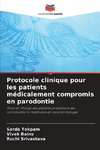 Protocole clinique pour les patients médicalement compromis en parodontie