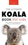 Koalas The Ultimate Koala Book for Kids