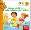 Frag doch mal ... die Maus: Essen, schlürfen, schmatzen, schmecken