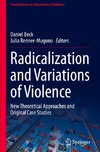 Radicalization and Variations of Violence