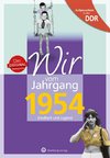 Aufgewachsen in der DDR - Wir vom Jahrgang 1954 - Kindheit und Jugend