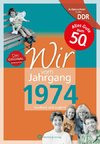 Aufgewachsen in der DDR - Wir vom Jahrgang 1974 - Kindheit und Jugend