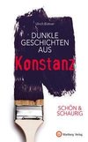 SCHÖN & SCHAURIG - Dunkle Geschichten aus Konstanz