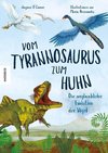 Vom Tyrannosaurus zum Huhn