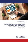 CUSTOMERS SATISFACTION ON ONLINE BANKING