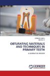 OBTURATING MATERIALS AND TECHNIQUES IN PRIMARY TEETH