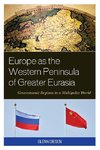 Europe as the Western Peninsula of Greater Eurasia