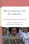 Decolonizing the Classroom