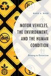 Motor Vehicles, the Environment, and the Human Condition