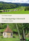 Der einzigartige Odenwald. Gesammelte Studien