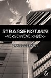 Strassenstaub: Vergessene Kinder - Daniel Gebhart - Roman