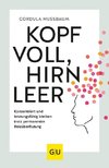 Kopf voll, Hirn leer