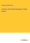 A Guide to the Scientific Knowledge of Things Familiar