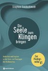 Die Seele zum Klingen bringen - Zur Predigtreihe VI