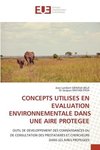 CONCEPTS UTILISES EN EVALUATION ENVIRONNEMENTALE DANS UNE AIRE PROTEGEE