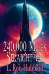 240,000 Miles Straight Up