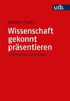 Wissenschaft gekonnt präsentieren