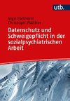 Datenschutz und Schweigepflicht in der sozialpsychiatrischen Arbeit