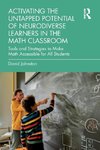 Activating the Untapped Potential of Neurodiverse Learners in the Math Classroom