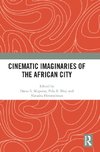 Cinematic Imaginaries of the African City