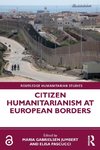 Citizen Humanitarianism at European Borders