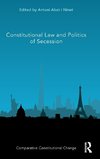 Constitutional Law and Politics of Secession