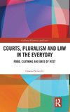 Courts, Pluralism and Law in the Everyday